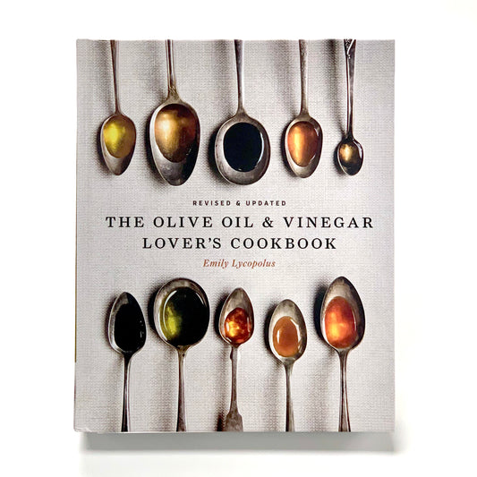 The Olive Oil and Vinegar Lover's Cookbook