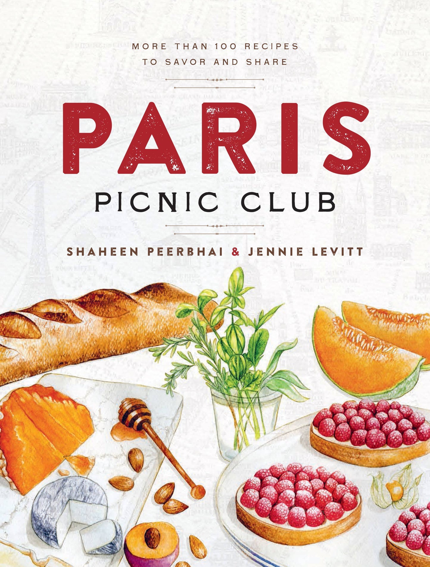 Paris Picnic Club: More Than 100 Recipes to Savor and Share: Hardcover